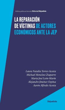 La reparacin de vctimas de actores econmicos ante la JEP.  Laura Natalia Torres Acosta