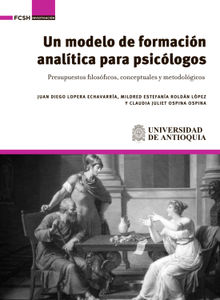 Un modelo de formacin analtica para psiclogos. .  Mildred Estefana Roldn Lpez