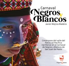 Carnaval Negros y Blancos.  Javier Mojica Madera