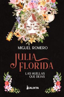 JULIA FLORIDA.  Calixta Editores