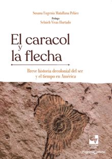 El caracol y la flecha.  Susana Eugenia Matallana Pelez