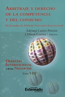 Arbitraje y derecho de la competencia y del consumo.  Diana Correa