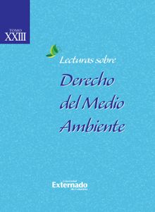 Lecturas sobre derecho del medio ambiente. Tomo XXIII.  Carolina Corts Montes