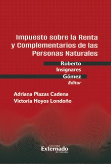 Impuesto sobre la Renta y Complementarios de las Personas Naturales no obligadas a llevar contabilidad en Colombia.  Roberto Insignares Gmez