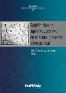 Redefinicin de agendas y actores en el actual (des)orden internacional.  Eric Tremolada lvarez