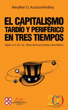 El capitalismo tardo y perifrico en tres tiempos.  Ediciones Aurora