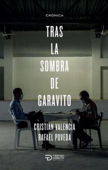 Tras la sombra de Garavito.  Cristian Valencia