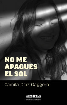 No me apagues el sol.  Camila Daz Gaggero