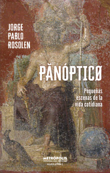 Panptico.  Jorge Pablo Rosolen