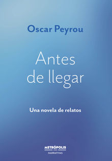 Antes de llegar.  Oscar Peyrou