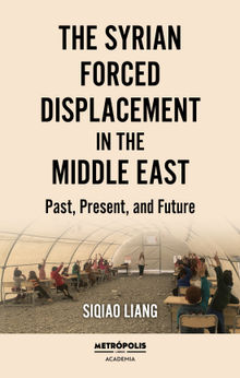 The syrian force displacement in the middle east.  Siqiao Liang