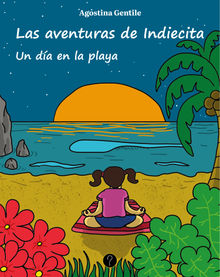 Las aventuras de Indiecita.  Agostina Soledad Gentile