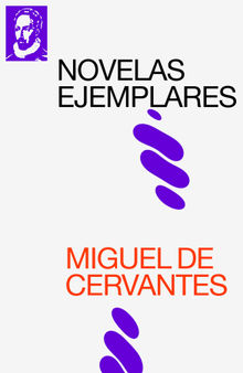 Novelas Ejemplares.  MIGUEL DE CERVANTES