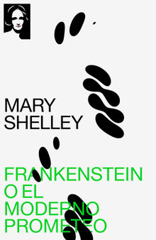 Frankenstein o el moderno Prometeo.  Mary Shelley