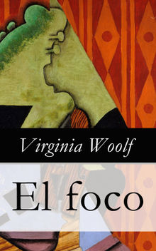 El foco.  Virginia Woolf