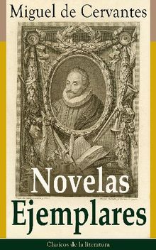 Novelas Ejemplares.  MIGUEL DE CERVANTES