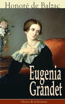 Eugenia Grandet.  Honor de Balzac