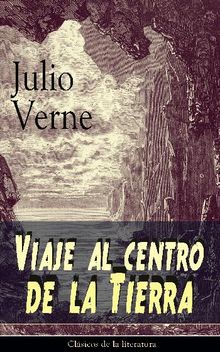 Viaje al centro de la Tierra.  Julio Verne