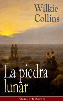 La piedra lunar.  Wilkie Collins