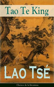 Tao Te King.  Lao Tse