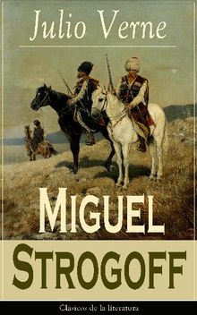 Miguel Strogoff.  Julio Verne