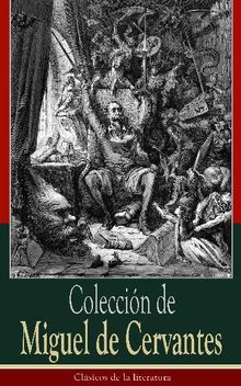 Coleccin de Miguel de Cervantes.  Miguel de Cervantes Saavedra