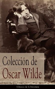 Coleccin de Oscar Wilde.  Oscar Wilde