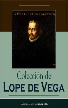 Coleccin de Lope de Vega.  Lope de Vega