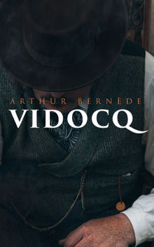 Vidocq.  Arthur Bernde