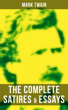 The Complete Satires & Essays of Mark Twain.  Mark Twain