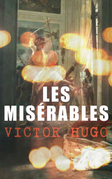 Les Misrables.  Victor Hugo