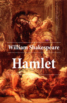 Hamlet.  William Shakespeare