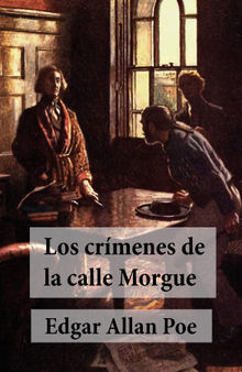Los Crmenes de la Calle Morgue.  Edgar Allan Poe