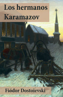 Los hermanos Karamazov.  Fiodor Dostoievski