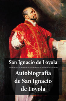 Autobiografa de San Ignacio de Loyola.  Ignacio de Loyola