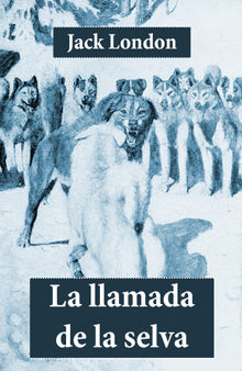 La llamada de la selva.  Jack London