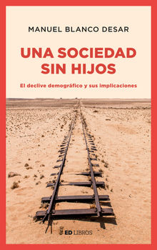 Una sociedad sin hijos.  Manuel Blanco Desar