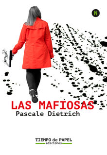 Las mafiosas.  Pascale Dietrich