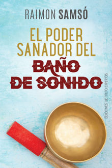 El poder sanador del bao de sonido.  Raimon Sams