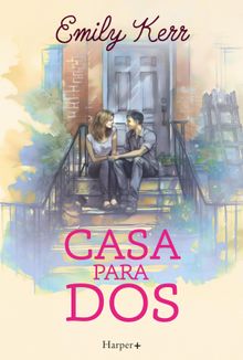 Casa para dos.  Emily Kerr