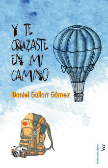 Y te cruzaste en mi camino.  Daniel Gallart Gmez