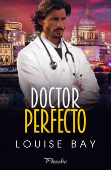Doctor Perfecto.  Louise Bay