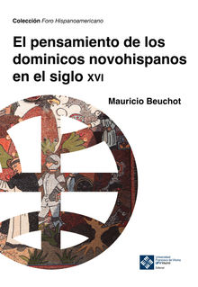 El pensamiento de los dominicos novohispanos e el siglo XVI.  Mauricio Beuchot