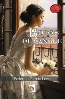 Bodas de Sangre.  Federico Garcia Lorca