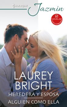 Heredera y esposa - Alguien como ella.  Laurey Bright