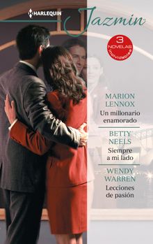 Un millonario enamorado - Siempre a mi lado - Lecciones de pasin.  Wendy Warren