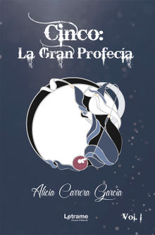 Cinco: La Gran Profeca.  Alicia Carrera Garca