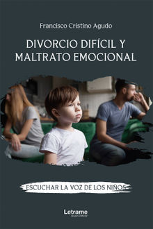 Divorcio difcil y maltrato emocional.  Francisco Cristino Agudo