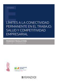 Lmites a la conectividad permanente en el trabajo: salud y competitividad empresarial.  Francisco Trujillo Pons