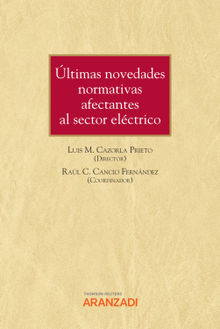 ltimas novedades normativas afectantes al sector elctrico.  Ral C. Cancio Fernndez
